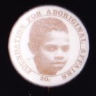 1960s Aboriginal Affairs Foundation Button Badge 26mm 20c