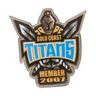 2007 Gold Coast Titans Member Pin Badge
